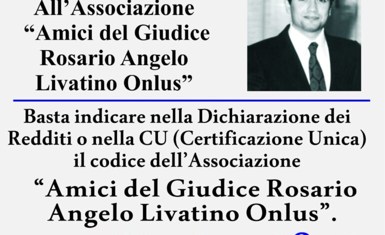 Dichiarazione dei redditi. Possibile donare il 5×1000 all’associazione “Amici del Giudice Livatino”